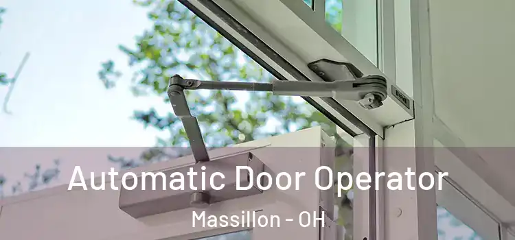  Automatic Door Operator Massillon - OH