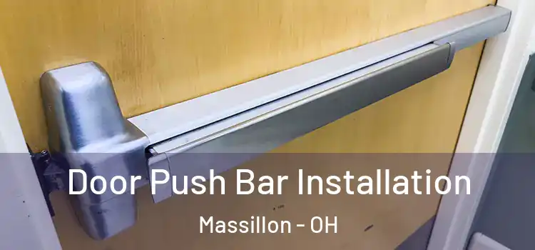 Door Push Bar Installation Massillon - OH