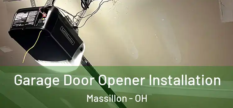  Garage Door Opener Installation Massillon - OH