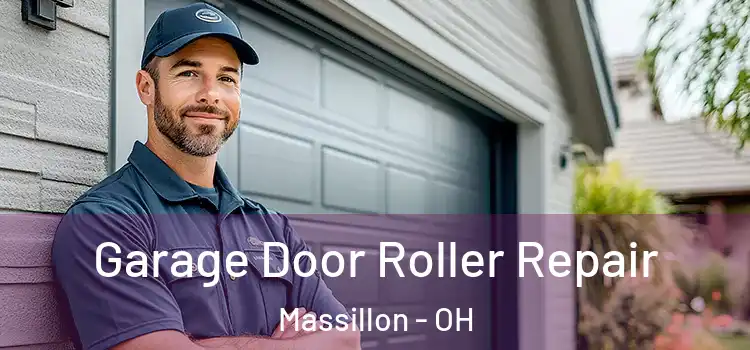  Garage Door Roller Repair Massillon - OH