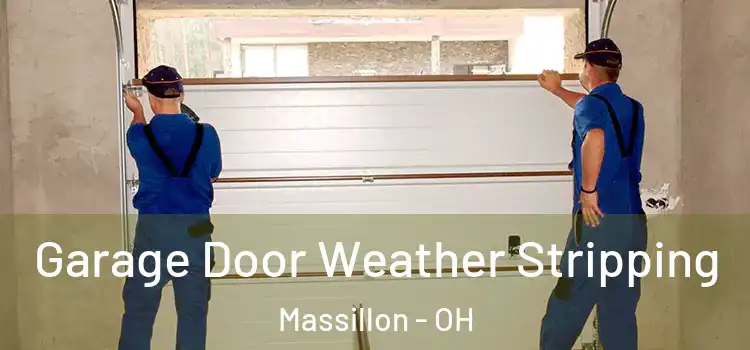  Garage Door Weather Stripping Massillon - OH