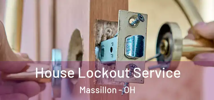 House Lockout Service Massillon - OH