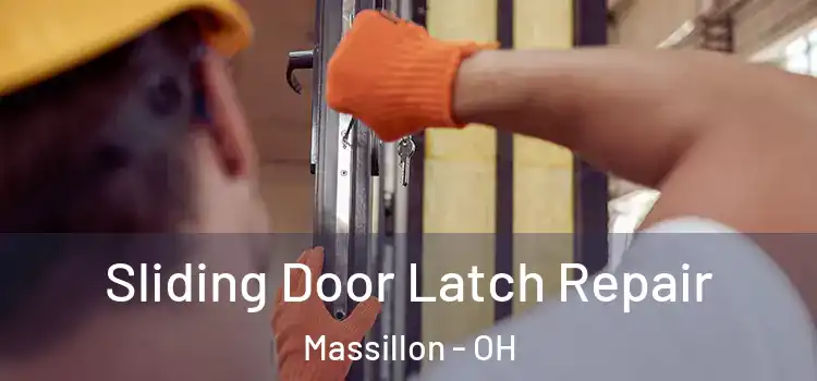 Sliding Door Latch Repair Massillon - OH