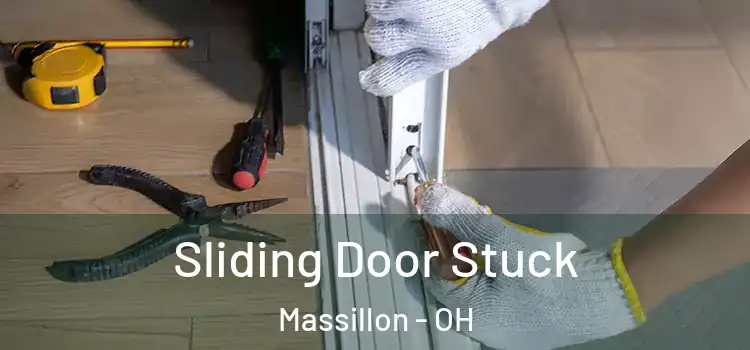  Sliding Door Stuck Massillon - OH