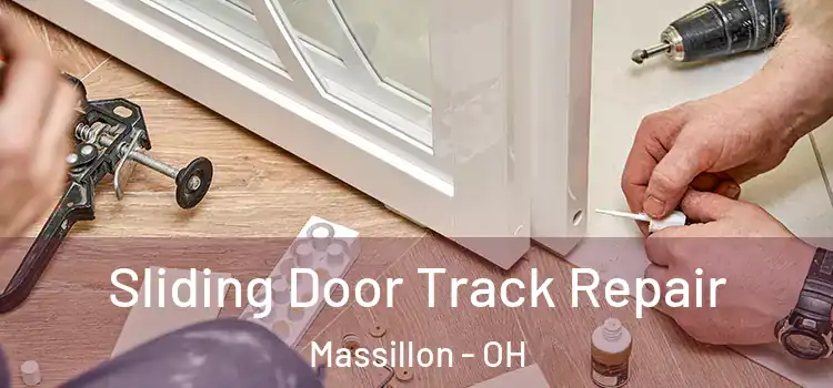 Sliding Door Track Repair Massillon - OH